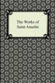 The Works of Saint Anselm (Prologium, Monologium, in Behalf of the Fool, and Cur Deus Homo), Anselm 