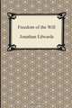 Freedom of the Will, Jonathan Edwards 