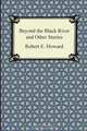 Beyond the Black River and Other Stories, Robert E. Howard 