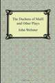 The Duchess of Malfi and Other Plays, John Webster 