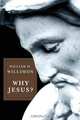 Why Jesus?, William H. Willimon 