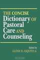 The Concise Dictionary of Pastoral Care and Counseling, 
