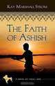 The Faith of Ashish, Kay Marshall Strom 