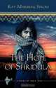 The Hope of Shridula, Kay Marshall Strom 