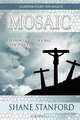 Mosaic, Shane Stanford 