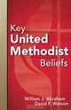Key United Methodist Beliefs, William J. Abraham 