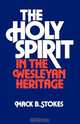The Holy Spirit in the Wesleyan Heritage (Student), Mack B. Stokes 