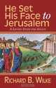 He Set His Face to Jerusalem, Richard B. Wilke 