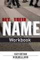 Get Their Name Workbook, Kay Kotan 