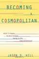 Becoming a Cosmopolitan, Jason Hill 