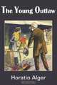 The Young Outlaw, Horatio Alger 