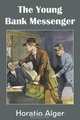 The Young Bank Messenger, Horatio Alger 