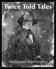 Twice Told Tales, Hawthorne Nathaniel 