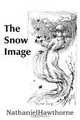 The Snow Image, Hawthorne Nathaniel 