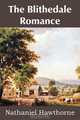 The Blithedale Romance, Hawthorne Nathaniel 