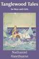 Tanglewood Tales, Hawthorne Nathaniel 