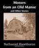 Mosses from an Old Manse and Other Stories, Hawthorne Nathaniel 