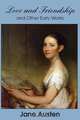 Love and Friendship and Other Early Works, Jane Austen 