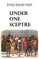 Under One Sceptre, Emily S. Holt 
