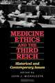 Medicine, Ethics, and the Third Reich, John J. Michalczyk 