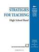 Strategies for Teaching High School Band, Edward J. Kvet 