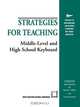 Strategies for Teaching Middle-Level and High School Keyboard, Martha Hilley 