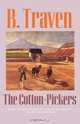 The Cotton-Pickers, B. Traven 