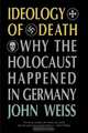 Ideology of Death, John Weiss 