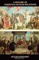 A History of Christian-Muslim Relations, Hugh Goddard 
