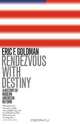 Rendezvous with Destiny, Eric F. Goldman 