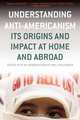 Understanding Anti-Americanism, Paul Hollander 