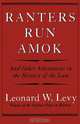 Ranters Run Amok, Leonard W. Levy 