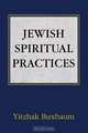Jewish Spiritual Practices, Yitzhak Buxbaum 
