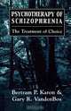 Psychotherapy of Schizophrenia, Bertram P. Karon 