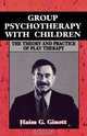 Group Psychotherapy with Children, Haim G. Ginott 