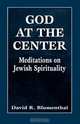 God at the Center, David R. Blumenthal 