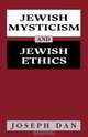 Jewish Mysticism and Jewish Ethics, Joseph Dan 