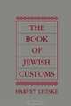 The Book of Jewish Customs, Harvey Lutske 