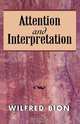 Attention and Interpretation, Wilfred R. Bion 