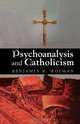 Psychoanalysis and Catholicism, Benjamin B. Wolman 