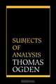 Subjects of Analysis, Thomas Ogden 