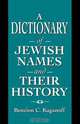 A Dictionary of Jewish Names and Their History, Benzion C. Kaganoff 