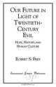 Our Future in Light of Twentieth-Century Evil, Robert Seitz Frey 