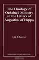 The Theology of Ordained Ministry in the Letters of Augustine of Hippo, Lee Francis Bacchi 