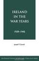 Ireland in the War Years 39-45 (Rev), Joseph T. Carroll 