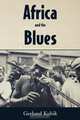 Africa and the Blues, Gerhard Kubik 