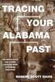 Tracing Your Alabama Past, Robert Scott Davis 