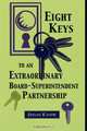 Eight Keys to an Extraordinary Board-Superintendent Partnership, Douglas C. Eadie 