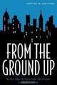 From the Ground Up, Jeffrey R. Cornwall 