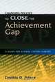 Changing Policies to Close the Achievement Gap, Cynthia D. Prince 